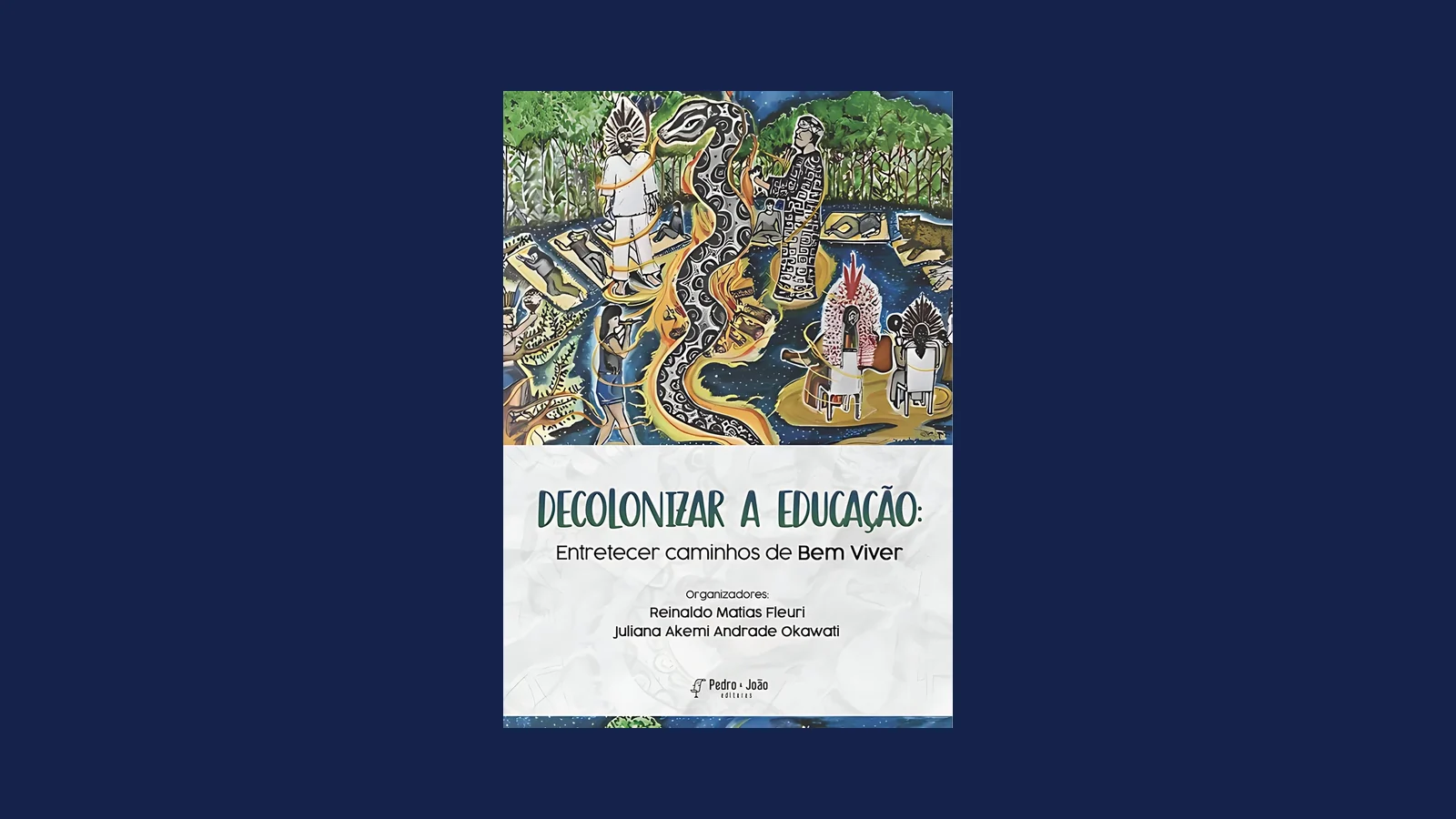 Capa do livro Decolonizar a educação, com uma pintura de figuras indígenas e uma serpente