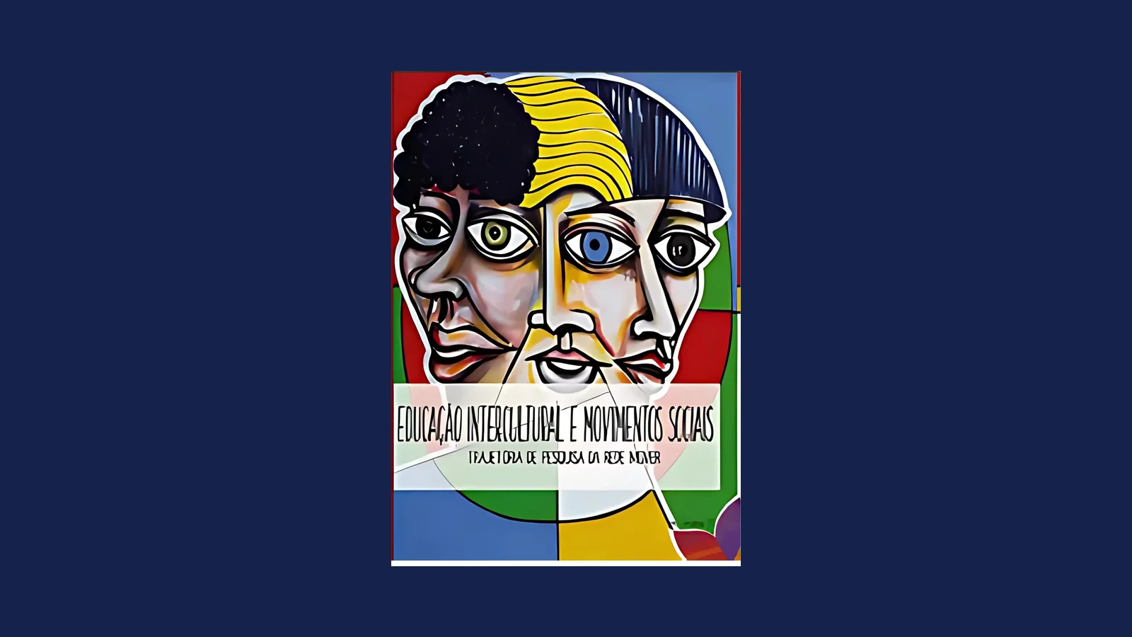 Capa do livro: pintura com três rostos sobrepostos em cores fortes