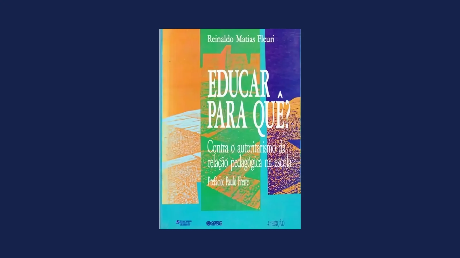 Capa do livro Educar para quê?, com o título em letras grandes sobre um fundo colorido